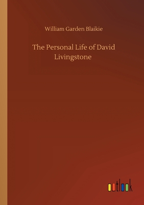 The Personal Life of David Livingstone 3734095026 Book Cover