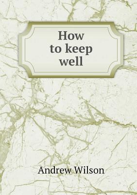 How to Keep Well 5518476744 Book Cover