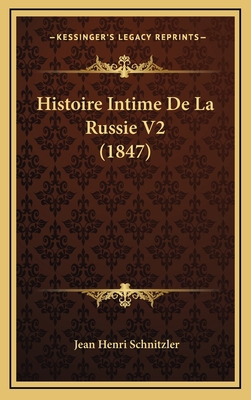Histoire Intime De La Russie V2 (1847) [French] 1166884651 Book Cover