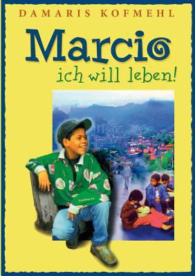 Marcio - ich will leben: Ein brasilianischer St... [German] 3748129165 Book Cover