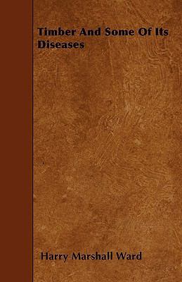 Timber and Some of Its Diseases 1444667572 Book Cover