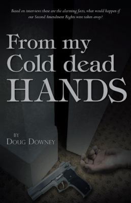 From My Cold Dead Hands 1466983590 Book Cover
