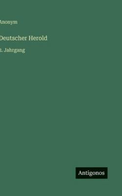 Deutscher Herold: 2. Jahrgang [German] 3386429580 Book Cover