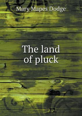 The land of pluck 5518625987 Book Cover