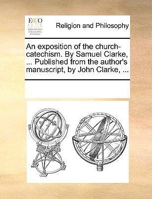 An exposition of the church-catechism. By Samue... 1170279619 Book Cover