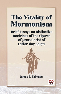 The Vitality Of Mormonism Brief Essays On Disti... 9360469424 Book Cover