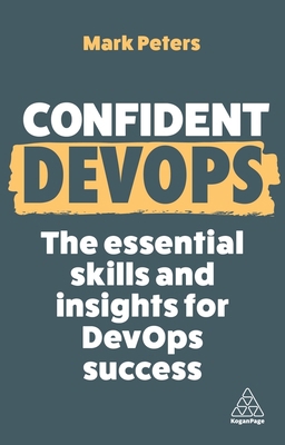 Confident Devops: The Essential Skills and Insi... 1398616575 Book Cover