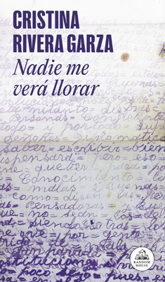 Nadie Me Verá Llorar / No One Will See Me Cry [Spanish] 6073850980 Book Cover