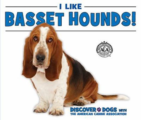 I Like Basset Hounds! 0766091279 Book Cover