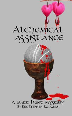 Alchemical Assistance: A Matt Hunt Mystery 0615854958 Book Cover