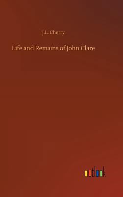 Life and Remains of John Clare 3734018293 Book Cover