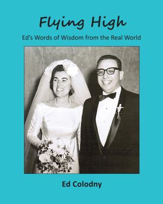 Hardcover Flying High : Ed's Words of Wisdom from the Real World Book