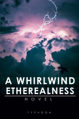 A Whirlwind Etherealness 1643762001 Book Cover