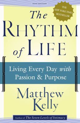 The Rhythm of Life: Living Every Day with Passi... 0743265106 Book Cover