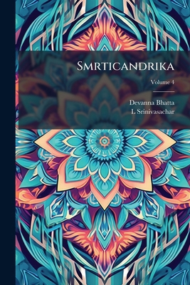 Smrticandrika; Volume 4 [Sanskrit] 1149541776 Book Cover
