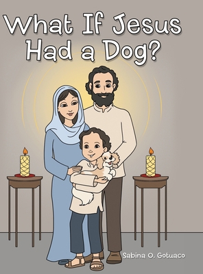 What if Jesus Had a Dog? 1716511348 Book Cover