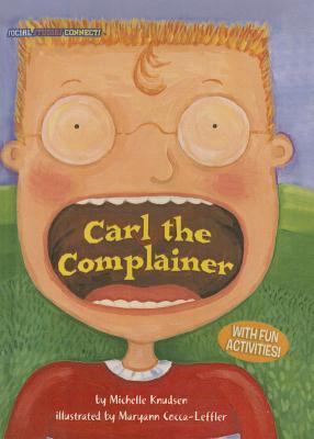 Carl the Complainer (Social Studies Connects) 1606860097 Book Cover