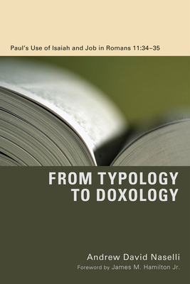 From Typology to Doxology: Paul's Use of Isaiah... 1610977696 Book Cover