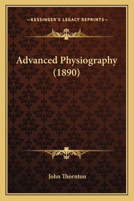 Advanced Physiography (1890) 1164560166 Book Cover