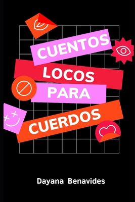 Cuentos locos para cuerdos [Spanish] B0BPGGCT7C Book Cover