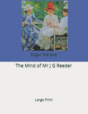 The Mind of Mr J G Reeder: Large Print 167844765X Book Cover