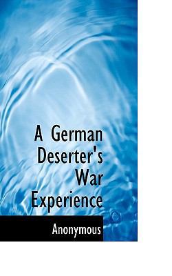 A German Deserter's War Experience 1115534246 Book Cover