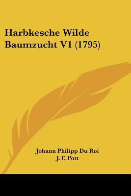 Harbkesche Wilde Baumzucht V1 (1795) [German] 1104732068 Book Cover