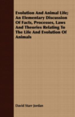 Evolution and Animal Life; An Elementary Discus... 1408669129 Book Cover