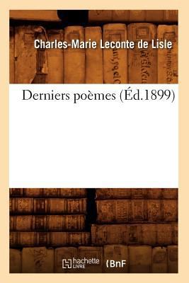 Derniers Poèmes (Éd.1899) [French] 2012647987 Book Cover
