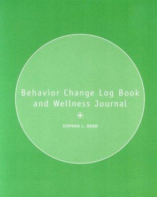 Behavior Change Log Book and Wellness Journal 0805378448 Book Cover