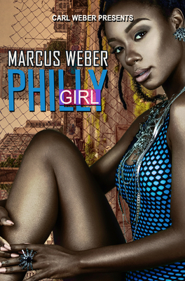 Philly Girl: Carl Weber Presents 1645562581 Book Cover