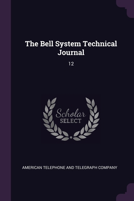 The Bell System Technical Journal: 12 1378720202 Book Cover