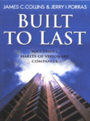 Built To Last - Successful Habits Of Visionary ... 071267795X Book Cover