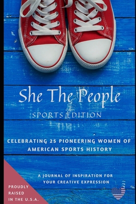 She The People Sports Edition Journal: A Journa... 1705796362 Book Cover