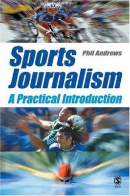 Sports Journalism: A Practical Introduction 1412902703 Book Cover