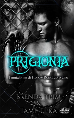 Prigionia: I mutaforma di Hollow Rock - Libro uno [Italian] 8835409098 Book Cover
