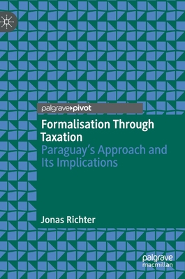 Formalisation Through Taxation: Paraguay's Appr... 3030292819 Book Cover