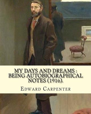 My days and dreams: being autobiographical note... 1720657130 Book Cover