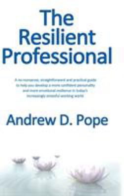 The Resilient Professional 0993488609 Book Cover