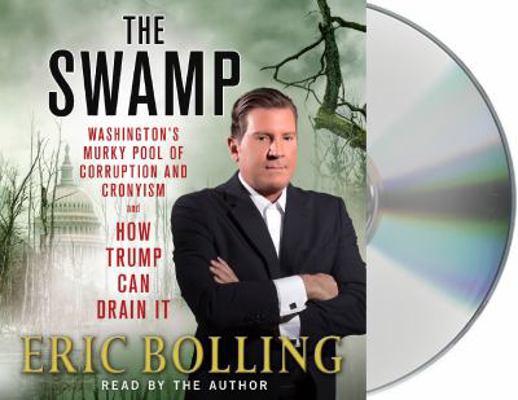 The Swamp: Washington's Murky Pool of Corruptio... 1427291926 Book Cover