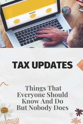 Tax Updates: Things That Everyone Should Know A... B09CKYSZ3Q Book Cover