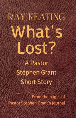 What's Lost?: A Pastor Stephen Grant Short Stor...            Book Cover