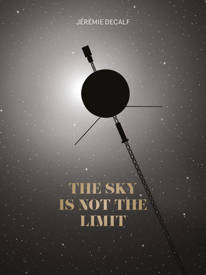 The Sky Is Not the Limit 0802856020 Book Cover