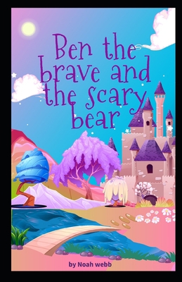 Ben the brave and the scary bear B09CGCXBPX Book Cover