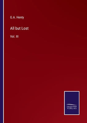All but Lost: Vol. III 337504478X Book Cover