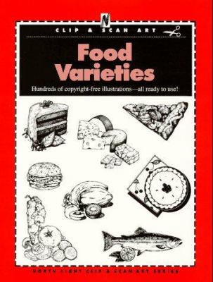 Food Varieties: Clip and Scan Art 0891346848 Book Cover