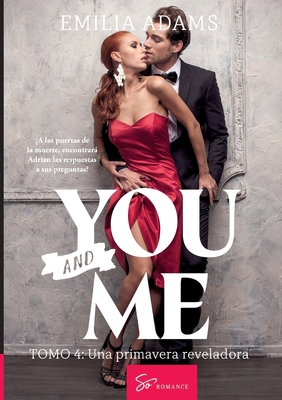 You... And me - Tomo 4: Una primavera reveladora [Spanish] 2390453953 Book Cover