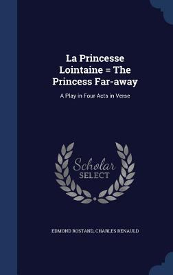 La Princesse Lointaine = the Princess Far-Away:... 1340149354 Book Cover