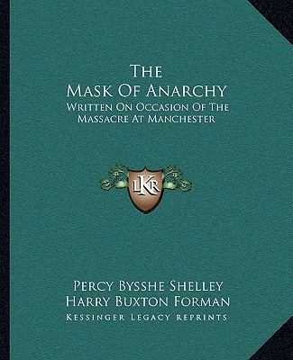 The Mask Of Anarchy: Written On Occasion Of The... 1163257508 Book Cover