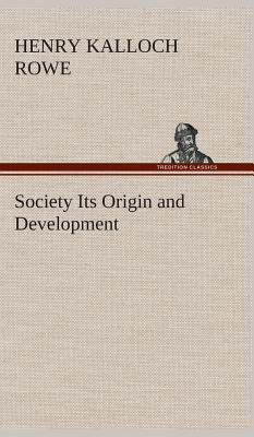 Society Its Origin and Development 384952373X Book Cover